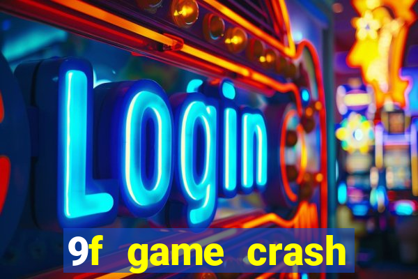 9f game crash ganhar dinheiro