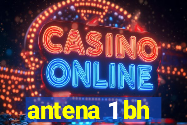 antena 1 bh