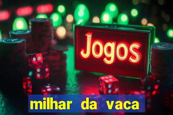 milhar da vaca mais atrasada