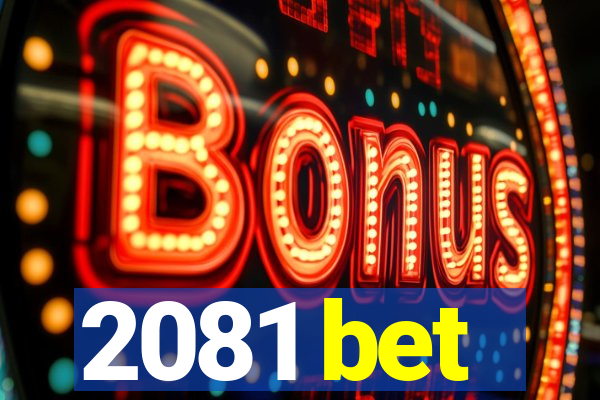 2081 bet