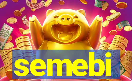 semebi