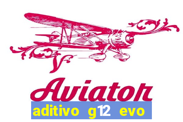 aditivo g12 evo ficha tecnica
