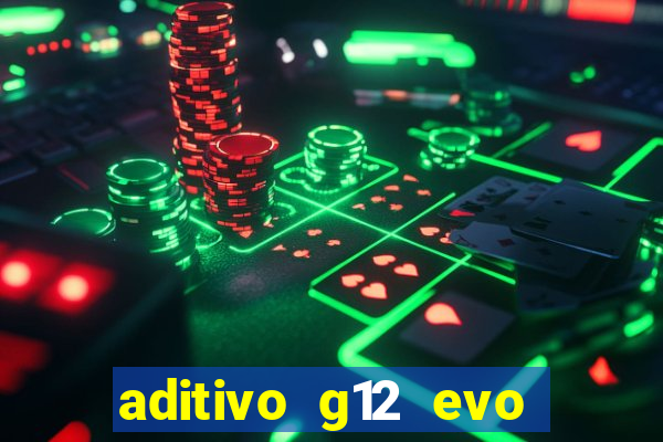 aditivo g12 evo ficha tecnica