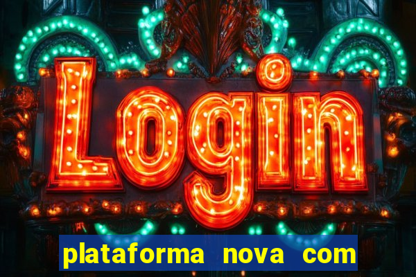 plataforma nova com bonus no cadastro
