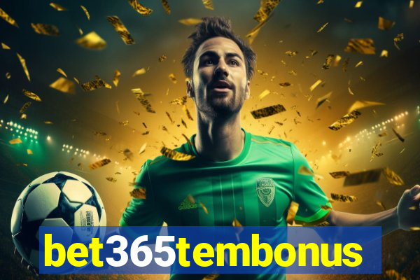 bet365tembonus
