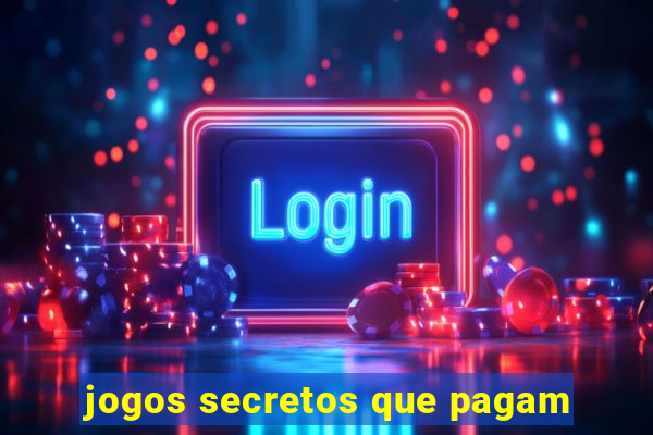 jogos secretos que pagam