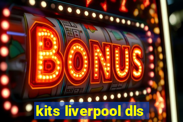 kits liverpool dls
