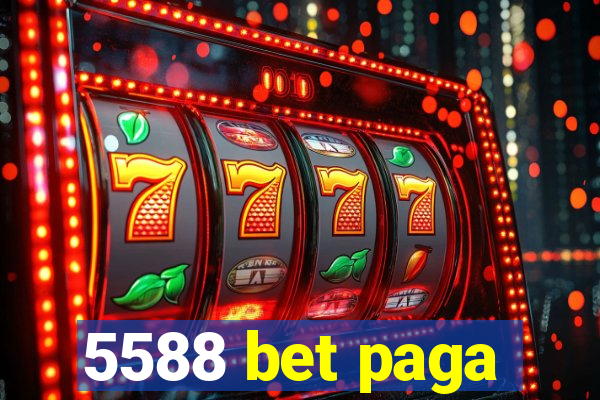 5588 bet paga