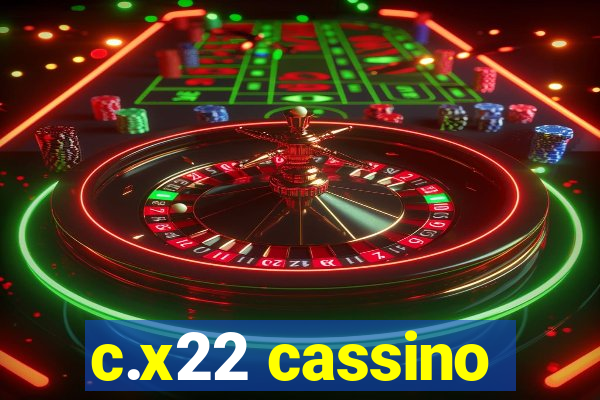c.x22 cassino
