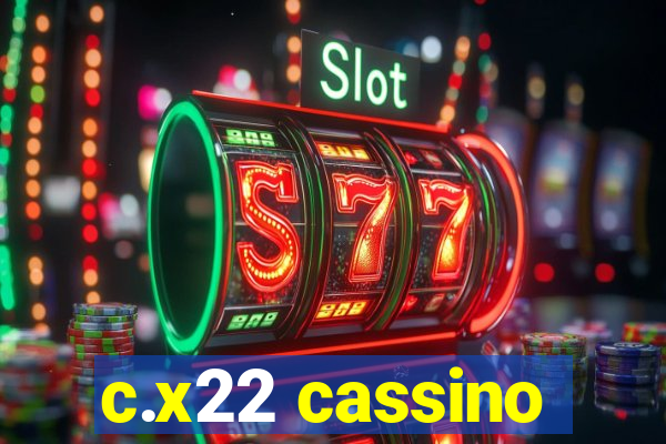 c.x22 cassino