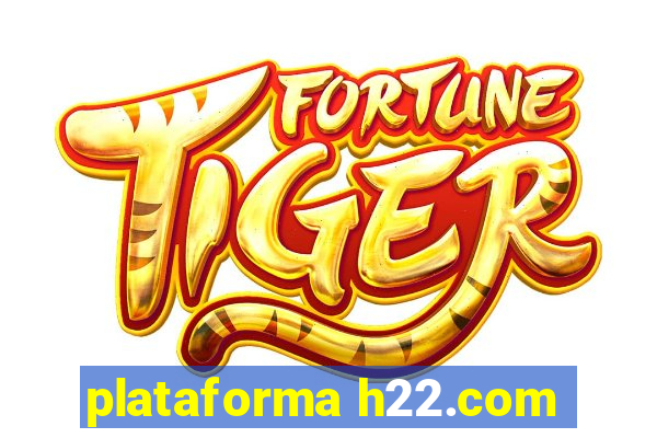 plataforma h22.com