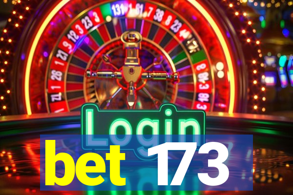 bet 173