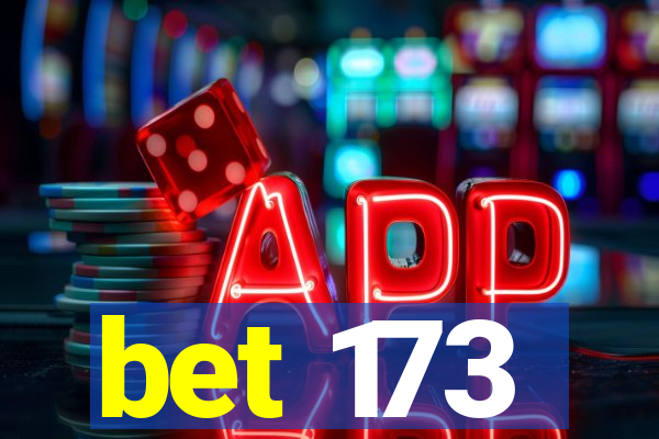 bet 173