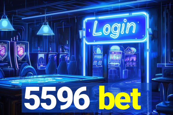 5596 bet