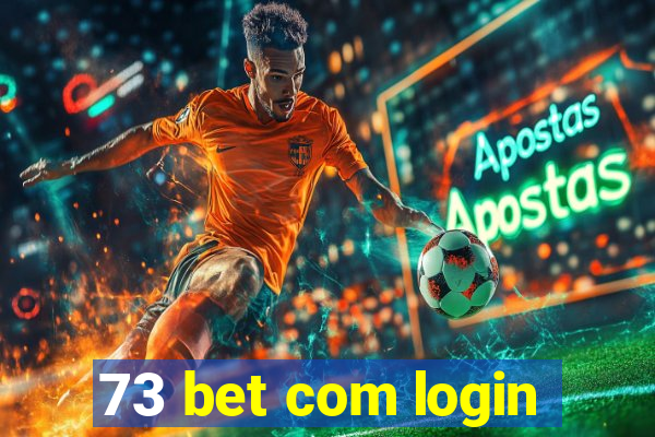 73 bet com login