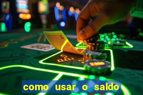 como usar o saldo now do big win