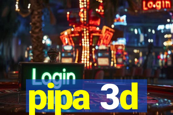 pipa 3d