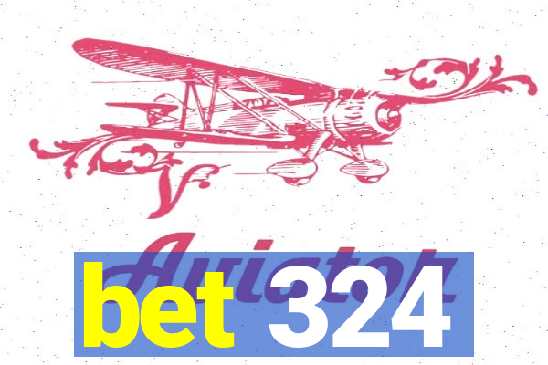 bet 324