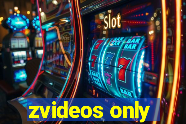 zvideos only
