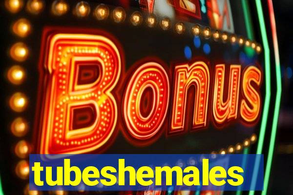 tubeshemales