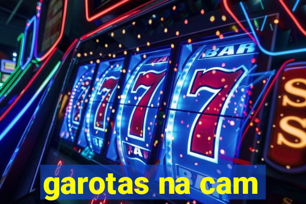 garotas na cam