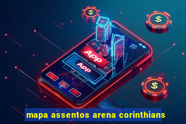 mapa assentos arena corinthians