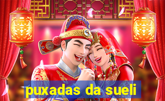 puxadas da sueli