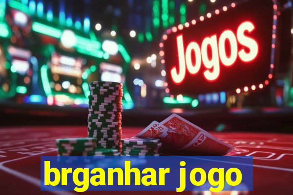 brganhar jogo