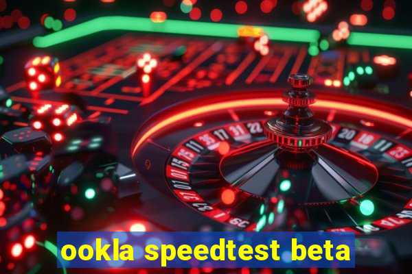 ookla speedtest beta