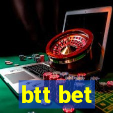 btt bet