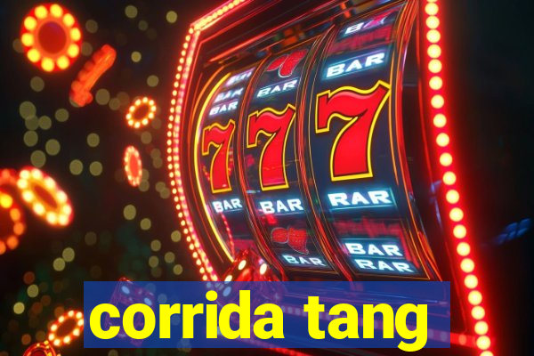corrida tang