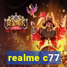 realme c77