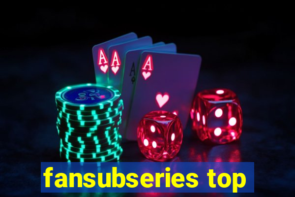 fansubseries top