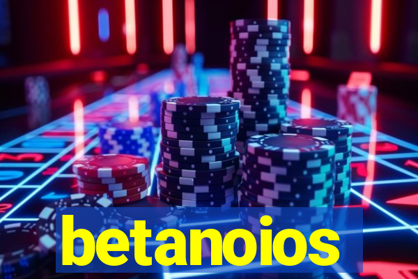 betanoios