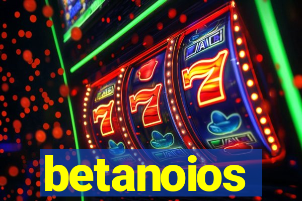 betanoios
