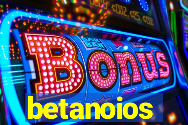 betanoios