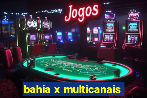 bahia x multicanais
