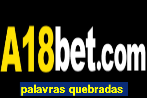 palavras quebradas