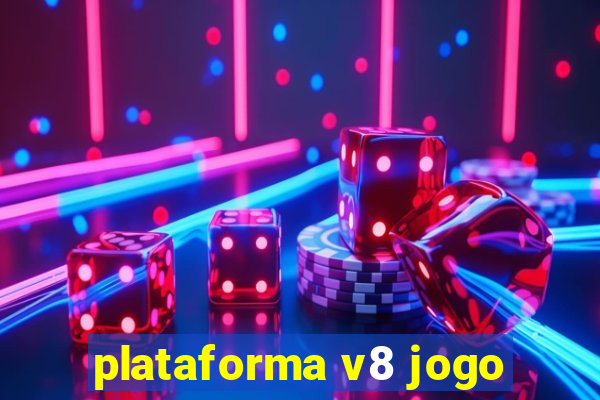 plataforma v8 jogo