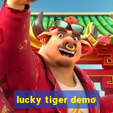 lucky tiger demo
