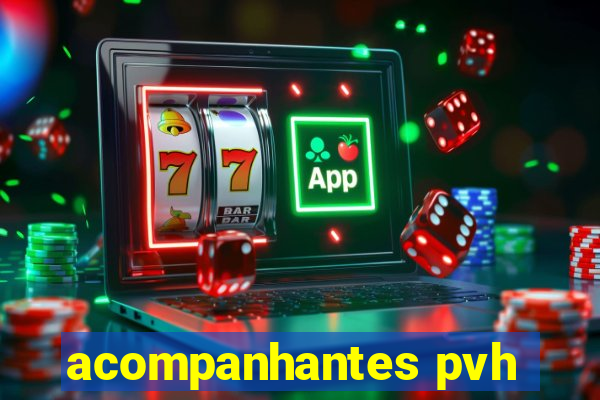 acompanhantes pvh