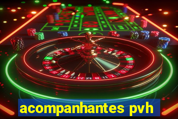 acompanhantes pvh