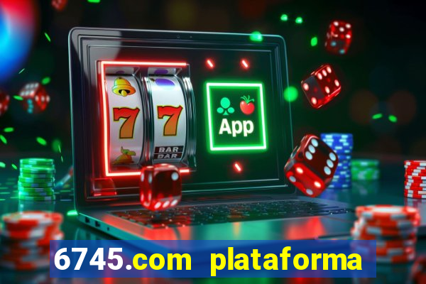 6745.com plataforma de jogos