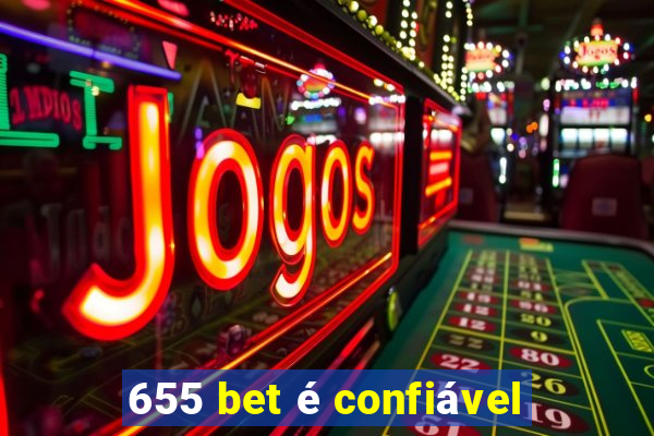 655 bet é confiável