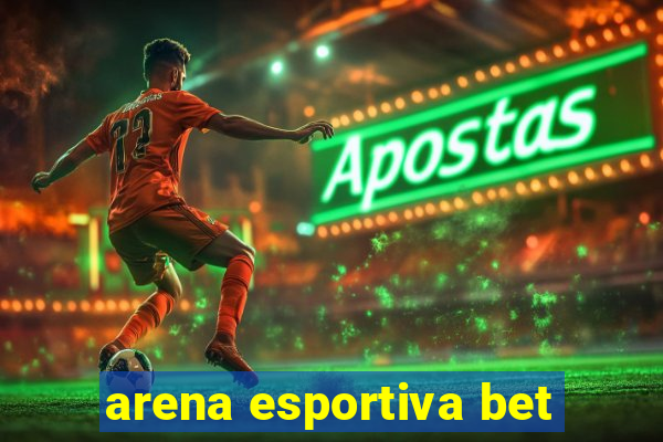 arena esportiva bet