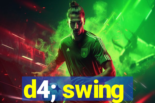 d4; swing