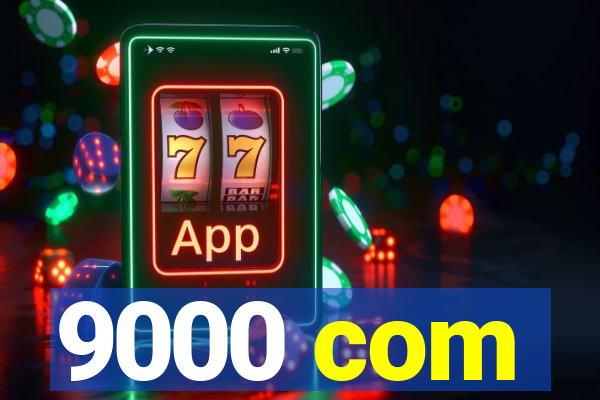 9000 com