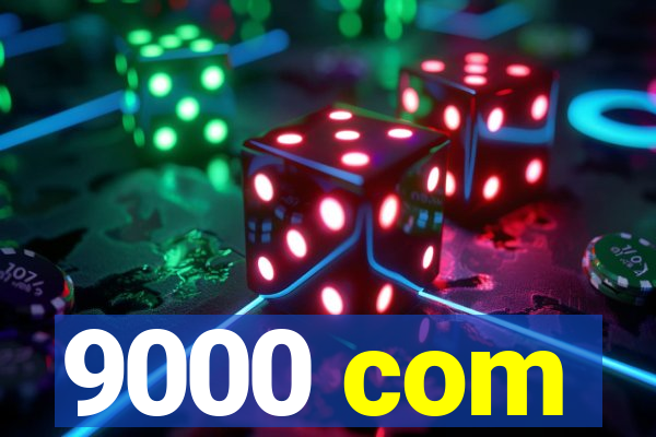 9000 com