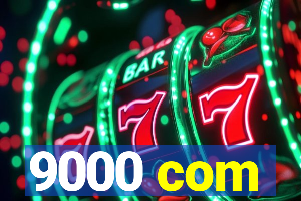 9000 com