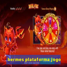 hermes plataforma jogo